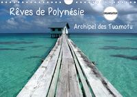 Rêves de Polynésie Archipel des Tuamotu (Calendrier mural 2020 DIN A4 horizontal)