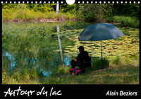 AUTOUR DU LAC (CALENDRIER MURAL 2020 DIN A4 HORIZONTAL) - LAC D'EPISY, PRES DE FONTAINEBLEAU (CALEND