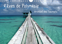 Rêves de Polynésie Archipel des Tuamotu (Calendrier mural 2020 DIN A4 horizontal)