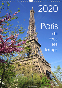 PARIS DE TOUS LES TEMPS (CALENDRIER MURAL 2020 DIN A3 VERTICAL) - CE CALENDRIER EST REALISE AVEC MES