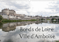 Bords de Loire Ville d'Amboise (Calendrier mural 2020 DIN A3 horizontal)