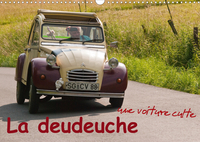 LA DEUDEUCHE UNE VOITURE CULTE (CALENDRIER MURAL 2020 DIN A3 HORIZONTAL) - LA 2CV REPRESENTE UNE PAS