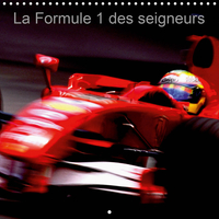 LA FORMULE 1 DES SEIGNEURS (CALENDRIER MURAL 2020 300 * 300 MM SQUARE) - LA FORMULE 1 EST UN VERITAB