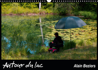 AUTOUR DU LAC (CALENDRIER MURAL 2020 DIN A3 HORIZONTAL) - LAC D'EPISY, PRES DE FONTAINEBLEAU (CALEND