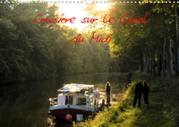 CROISIERE SUR LE CANAL DU MIDI (CALENDRIER MURAL 2020 DIN A3 HORIZONTAL) - DECOUVREZ UNE PARTIE DU C