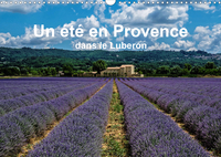 UN ETE EN PROVENCE DANS LE LUBERON (CALENDRIER MURAL 2020 DIN A3 HORIZONTAL) - IMPRESSIONS D'ETE EN