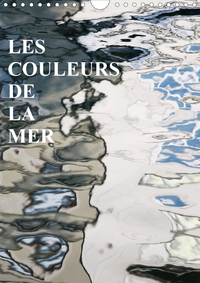 LES COULEURS DE LA MER (CALENDRIER MURAL 2020 DIN A4 VERTICAL) - LES MIROIRS SUR LA MER (CALENDRIER