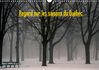 REGARD SUR LES SAISONS DU QUEBEC (CALENDRIER MURAL 2020 DIN A3 HORIZONTAL) - PETIT VOYAGE AU FIL DES