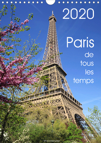 PARIS DE TOUS LES TEMPS (CALENDRIER MURAL 2020 DIN A4 VERTICAL) - CE CALENDRIER EST REALISE AVEC MES
