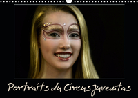 PORTRAITS DU CIRCUS JUVENTAS (CALENDRIER MURAL 2020 DIN A3 HORIZONTAL) - L'ECOLE CIRCUS JUVENTAS EST