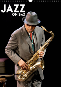 Jazz on sax (Calendrier mural 2020 DIN A3 vertical)