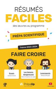 RESUMES FACILES DES OEUVRES AU PROGRAMME - PREPAS SCIENTIFIQUES THEME 2023-2024 - FAIRE CROIRE