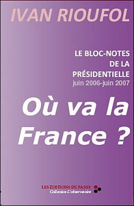 LE BLOC-NOTES DE LA PRESIDENTIELLE - OU VA LA FRANCE ?