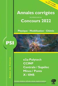 ANNALES CORRIGEES DES CONCOURS 2022  PSI PHYSIQUE, MODELISATION ET CHIMIE - CONCOURS E3A CCINP MINES