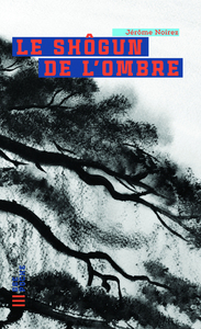 LE SHOGUN DE L'OMBRE