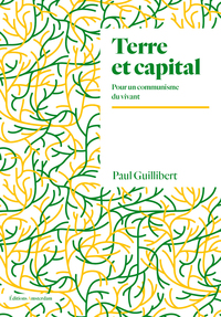 TERRE ET CAPITAL - POUR UN COMMUNISME DU VIVANT