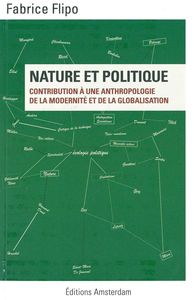 NATURE ET POLITIQUE - CONTRIBUTION A UNE ANTHROPOLOGIE DE LA MODERNITE ET DE LA GLOBALISATION