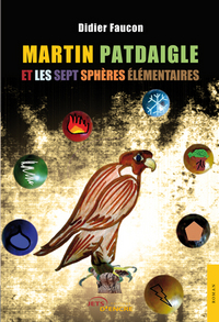 MARTIN PATDAIGLE ET LES SEPT SPHERES ELEMENTAIRES