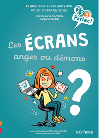 LES ECRANS, ANGES OU DEMONS ?