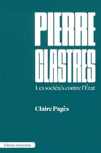 PIERRE CLASTRES - LES SOCIETES CONTRE LETAT