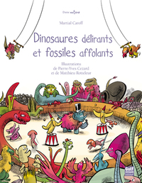 Dinosaures délirants et fossiles affolants