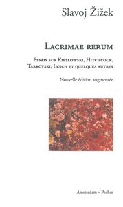 LACRIMAE RERUM - ESSAIS SUR KIESLOWSKI, HITCHCOK, TARKOVSKI, LYNCH ET QUELQUES AUTRES