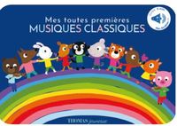 MES TOUTES PREMIERES MUSIQUES CLASSIQUES