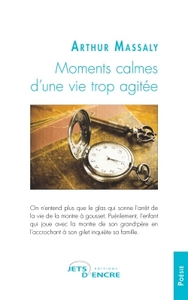 MOMENTS CALMES D'UNE VIE TROP AGITEE