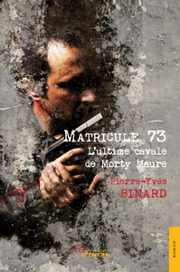 MATRICULE 73 - T.1 L'ULTIME CAVALE DE MORTY MAURE