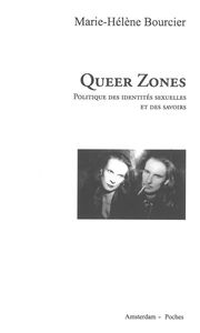 QUEER ZONES - POLITIQUE DES IDENTITES SEXUELLES ET DES SAVOIRS