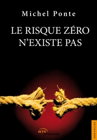 LE RISQUE ZERO N'EXISTE PAS