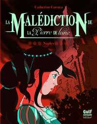 LA MALEDICTION DE LA PIERRE DE LUNE - TOME 3 NAPLES - VOL03