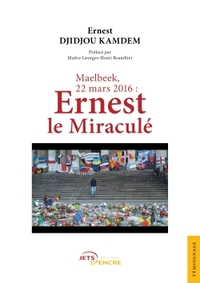 MAELBEEK, 22 MARS 2016 : ERNEST LE MIRACULE