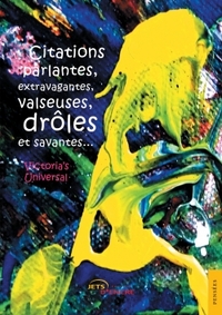 Citations parlantes, extravagantes, valseuses, drôles et savantes