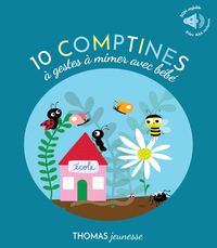 10 comptines sonores à gestes pour mimer et jouer avec bebe en livre musical dès 1 an
