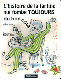 L'histoire de la tartine qui tombe toujours du bon côté