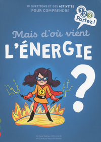 MAIS D'OU VIENT L'ENERGIE ?