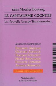 LE CAPITALISME COGNITIF - LA NOUVELLE GRANDE TRANSFORMATION
