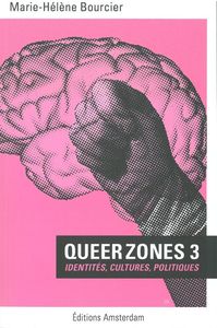 QUEER ZONES 3 - IDENTITES, CULTURES, POLITIQUES