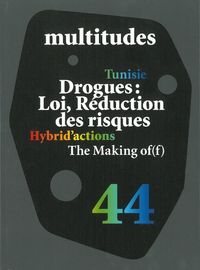 MULTITUDES N 44 - DROGUES:LOI,REDUCTION DES RISQUES