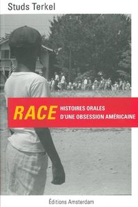 RACE - HISTOIRES ORALES D'UNE OBSESSION AMERICAINE