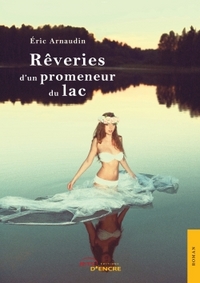 REVERIES D'UN PROMENEUR DU LAC