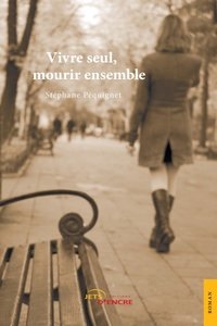 VIVRE SEUL, MOURIR ENSEMBLE