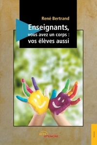 Enseignants, vous avez un corps : vos élèves aussi