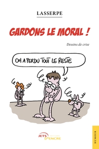 Gardons le moral !