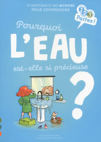 POURQUOI L'EAU EST-ELLE SI PRECIEUSE ?