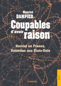 COUPABLES D'AVOIR RAISON - KERVIEL EN FRANCE, SNOWDEN AUX ETATS-UNIS