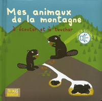 Les animaux de la montagne à écouter et à toucher