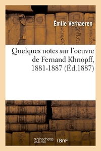 Quelques notes sur l'oeuvre de Fernand Khnopff, 1881-1887