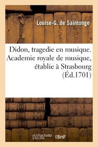 Didon, tragedie en musique. Academie royale de musique, établie à Strasbourg